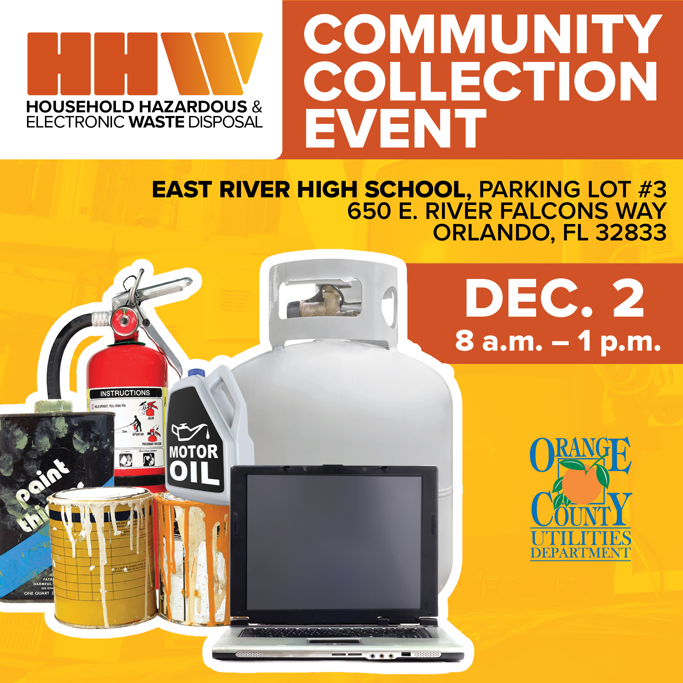 Orange County Utilities invites Orange County residents to a Household Hazardous Waste and Electronic Waste Community Collection Event on Saturday, December 2, from 8 a.m. to 1 p.m. at East River High School located at 650 E. River Falcons Way.